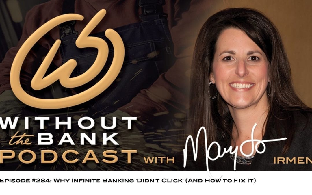 Podcast 2 Why Infinite Banking ‘Didn’t Click’ (And How to Fix It) (Ep. 284)